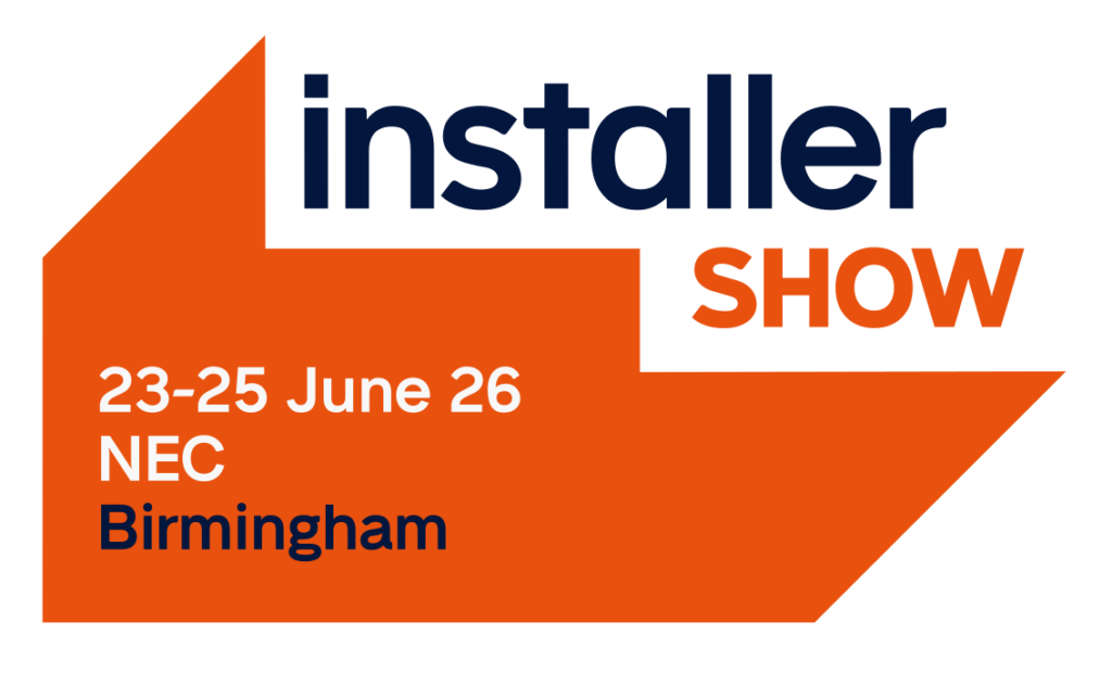 Discover New Supply & Investment Opportunities at InstallerSHOW 2026 – NEC Birmingham - 23rd -26th June